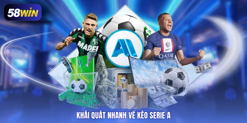 Khái quát nhanh về kèo serie a