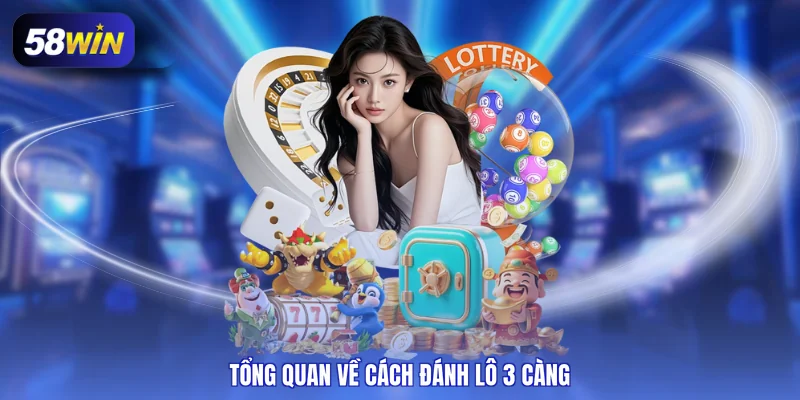 Tổng quan về cách đánh lô 3 càng